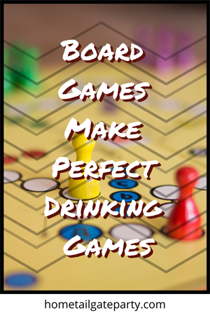 Board Games Make Perfect Drinking Games 2021