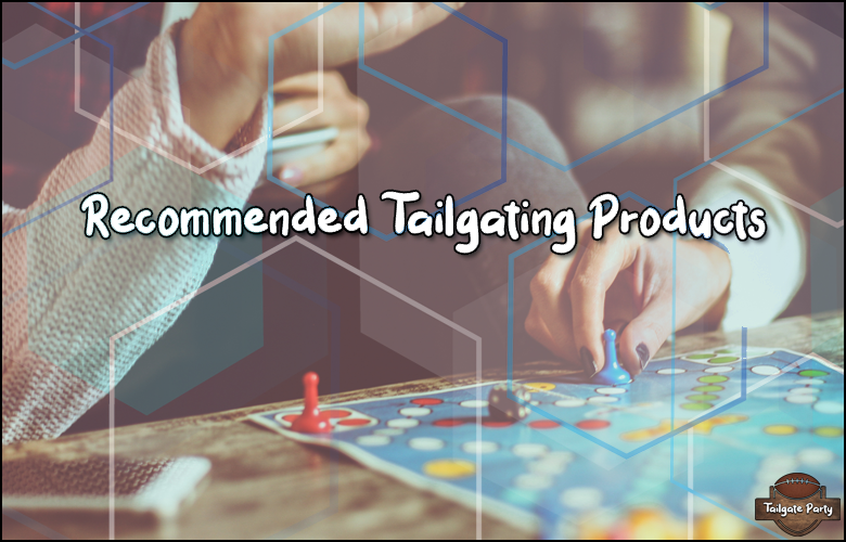 Recommended Tailgating Products 2021